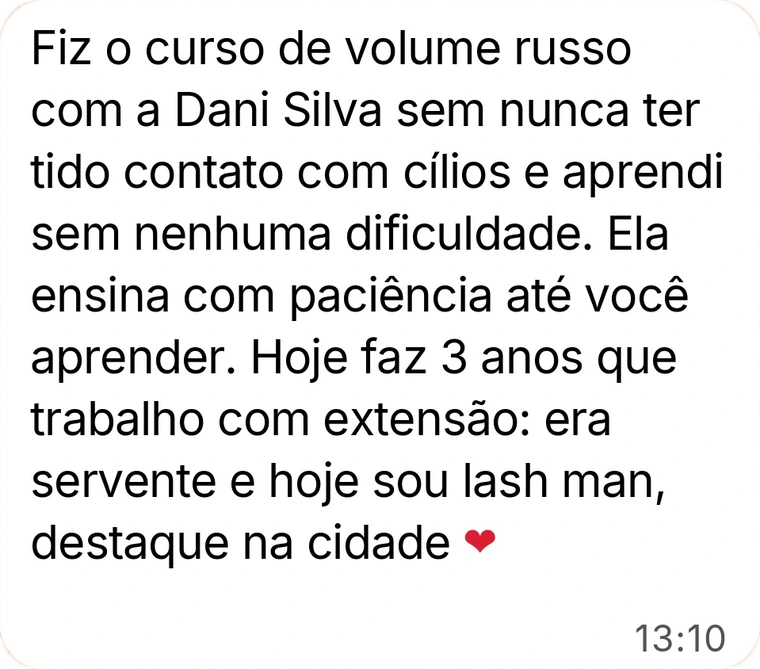 Depoimento de aluno: fez o curso de volume russo com a Dani sem nunca ter tido contato com cílios; era servente e hoje é lash man, destaque na cidade